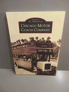 Chicago Motor Coach Company Illinois Illustrated History - Picture 1 of 1