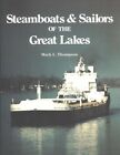 Steamboats & Sailors of the Great Lakes, Paperback by Thompson, Mark L., Like...