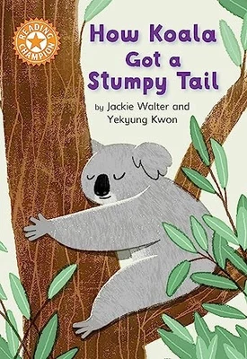 Reading Champion: How Koala Got a St..., Walter, Jackie - Image 1 of 2