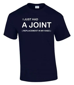 Knee Replacement Had A Joint T-Shirt Funny Rude Men’s Lady's T-Shirt T0112 - Picture 1 of 7