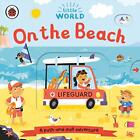 On the Beach: A Push-And-Pull Adventure (Little World),Allison B