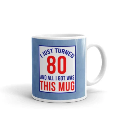 AFTERPRINTS 80th Birthday Gifts I Just Turned 80 And I Got Cup Gift Coffee Tea Ceramic Mug