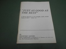  JUST AS GOOD AS THE REST 1ST BATTALION NORTHAMPTONSHIRE REGIMENT BY G MOORE VGC