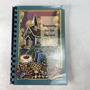 Preparing for the Harvest Cook Book 1st Baptist Cottage Hill Cantonment FL 2003 - Foto 1 di 4