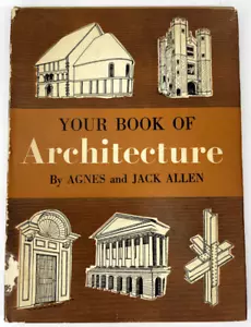 Your Book of Architecture by Agnes & Jack Allen Vintage Your Book Series 1958 - Picture 1 of 10