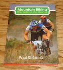Mountain Biking The Skills of the Game Hardcover Book Paul Skilbeck Bike