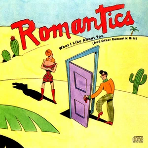 ROMANTICS What I Like About You (And Other Romantic Hits) (U.S. 10 Track CD) - Picture 1 of 2