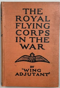 1918 World War I The Royal Flying Corps In The War Hardcover 124pg - Picture 1 of 7
