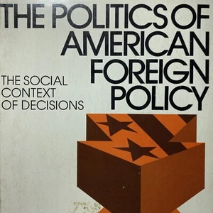 The Politics of American Foreign Policy The Social Context of decisions 1977 PB - Picture 1 of 10