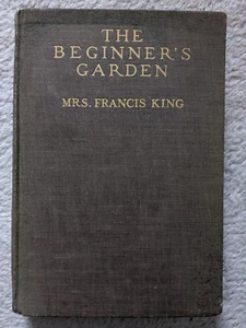 The Beginner's Garden, Mrs. Frances King, 1927, Rare and Signed - Picture 1 of 7