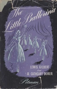 LEWIS GILBERT AND M. CATHCART BORER The Little Ballerina 1950 libro HC - Imagen 1 de 1