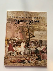 History of San Antonio’s Market Square 1988 Brochure – Historic Photos - Picture 1 of 5
