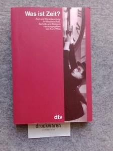 Was ist Zeit? : Zeit und Verantwortung in Wissenschaft, Technik und Religion. dt - Picture 1 of 1