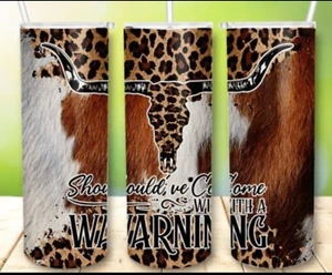 Leopard Cowhide Bull Skull Should've Came with a Warning  20oz Skinny Tumbler - Picture 1 of 6