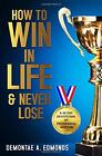 HOW TO WIN IN LIFE &amp; NEVER LOSE: A 30 DAY DEVOT. Edmonds&lt;|
