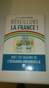 Réveillons la France avec les valeurs de l'écologie universelle - Dr M. Gillard - Imagen 1 de 1