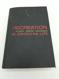 Recreation in American Life Carlson Deppe Maclean 1964 - Picture 1 of 8