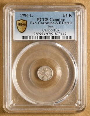 1796 L Peru 1/4 Real 'Calico-107' PCGS VF Detail - Image 1 of 4