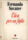 Etica Per Un Figlio. . Fernando Savater. 1992. Ixed.