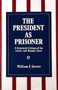 The President as Prisoner: A Structural Critique of the Carter & Reagan Years - Imagen 1 de 1