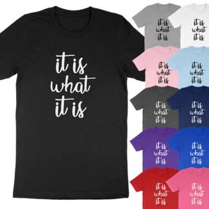 It is What It Is Funny Saying Life Quote Meme Slogan Girlfriend Gift T-Shirt Tee - Picture 1 of 12
