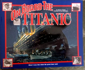 ON BOARD THE TITANIC BY SHELLEY TANAKA, PAINTINGS BY KEN - NEW PAPERBACK - Picture 1 of 2