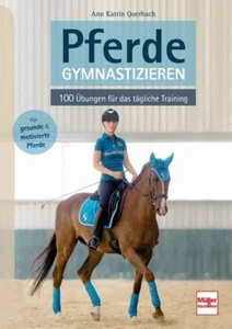 Pferde gymnastizieren: 100 Übungen für das tägliche Training - Picture 1 of 1