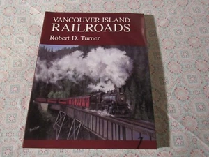 Vancouver Island Railroads  Robert D Turner   1997 - Picture 1 of 2