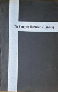 Changing Character of Lynching Erste Ausgabe 1942 Rezension of Lynching 1931-1941 - Bild 1 von 3