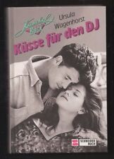 Kuschelrock: Küsse für den DJ ? Ursula Wagenhorst  Jugendbuch Mädchenbuch mit In