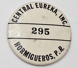 Placa Obrero CENTRAL EUREKA #295 HORMIGUEROS PUERTO RICO Token ficha CAÑA AZUCAR - Picture 1 of 9