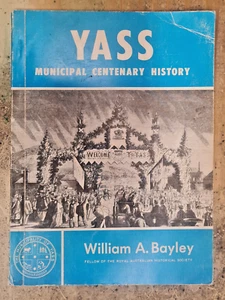 Yass Municipal Centenary History By William A. Bayley (Paperback, 1973) - Picture 1 of 2