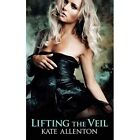 Lifting the Veil (Sophie Masterson/ Dixon Security) - Paperback NEW Allenton, Ka