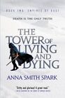 Tower of Living and Dying, Taschenbuch von Spark, Anna Smith, brandneu, kostenloser Versand...