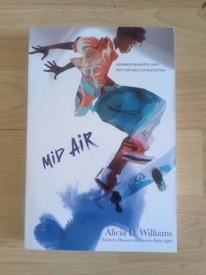 MID AIR BY ALICIA D. WILLIAMS - TRADE PB; ADV READER'S COPY; 2024; AGES 10+ - Image 1 of 2