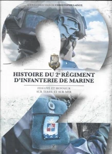 HISTOIRE DU 2e REGIMENT D INFANTERIE DE MARINE . 2018 - Picture 1 of 1