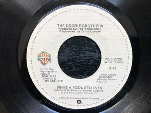 Doobie Brothers WHAT A FOOL BELIEVES 1978 Warner Brothers single NEAR MINT - Picture 1 of 4