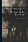 Recollections of Alexander H. Stephens by Avary, Myrta Lockett
