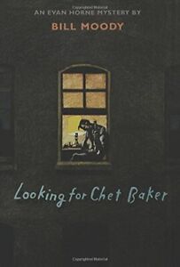 LOOKING FOR CHET BAKER: AN EVAN HORNE MYSTERY (EVAN HORNE By Bill Moody **Mint**