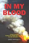 In My Blood: A Man In Trouble Lured To The Middle Ea... By Greg Waggett Hardback