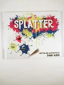 Splatter by Diane Alber (2017, HC) Ever wonder how GREEN and ORANGE came to be? - Imagen 1 de 3