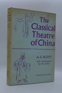 Classical Theatre of China by A.C. Scott HC - Imagen 1 de 1