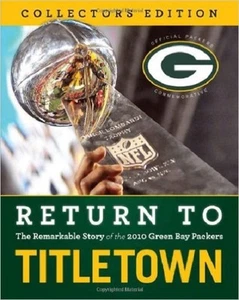 RETURN TO TITLETOWN STORY OF 2010 GREEN BAY PACKERS COLLECTORS EDITION HARDCOVER - Imagen 1 de 4