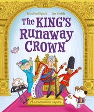 The King's Runaway Crown: A coronation caper-Rosalind Spark, Ian