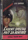 J.B. Cayeux L'agent spécial fait sa rentrée Fleuve noir 1964 Espionnage