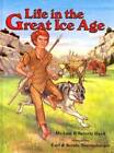 Life In The Great Ice Age - Hardcover By Michael J Oard - Acceptable