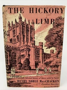 The Hickory Limb By Henry Noble MacCracken 1st DJ HC Vassar College 1950 Pres - Picture 1 of 11