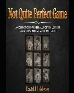 The Less Than Perfect Game: A Selection Of Baseball Poetry, Personal Memoirs, Us - Picture 1 of 1