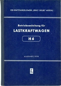 VEB KRAFTFAHRZEUGWERK WERDAU Betriebsanleitung LASTKRAFTWAGEN H6 Ausgabe 1956 - Picture 1 of 4