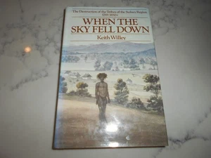 When the Sky Fell Down: Destruction of Tribes of the Sydney Region 1788-1850s - Picture 1 of 8